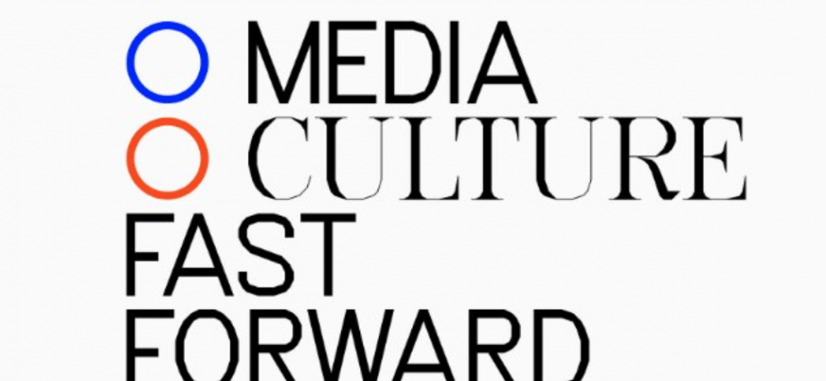 Media & Culture Fast Forward